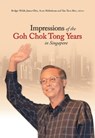 Impressions of the Goh Chok Tong Years in Singapore - Bridget Welsh ; James Chin ; Arun Mahizhnan ; Tan Tarn How - 9789971694098
