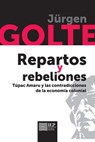 Repartos y rebeliones. Túpac Amaru y las contradicciones de la economía colonial - Jürgen Golte - 9789972515835