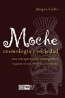 Moche. Cosmología y Sociedad - Jürgen Golte - 9789972515859