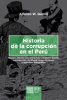 Historia de la corrupción en el Perú. Tercera edición - Alfonso W. Quiroz - 9789972517624