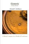 A Moral Compass in a World of Confusion - Donald DeMarco - 9789975340229