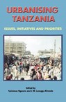 Urbanising Tanzania - Suleiman Ngware ; J.M.Lusugga Kironde - 9789976603255