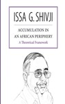 Accumulation in an African Periphery - Issa G. Shivji - 9789987080311