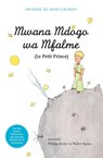 Mwana Mdogo Wa Mfalme/Le Petit Prince - Antoine de Saint-Exupery ; Walter Kruse - 9789987080359