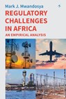 Regulatory Challenges in Africa - Mark J. Mwandosya - 9789987084371