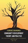 Community Development Theory and Practice - Florence Ghamunga - 9789987085330