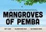 Mangroves of Pemba: A Brief Overview of Ecology, Status and Species in the Island of Pemba - Matt Clark - 9789987449026