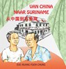 Van China naar Suriname - Eve Huang Foen Chung - 9789991480152