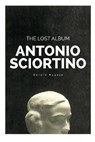 Antonio Sciortino The Lost Album - Gerald Bugeja - 9789995750176