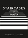 Staircases of Malta - Charles Paul Azzopardi ; Conrad Thake - 9789995750572