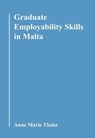 Graduate Employability Skills in Malta - Anne Marie Thake - 9789995750589