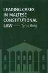 Leading Cases in Maltese Constitutional Law - Tonio Borg - 9789995750831