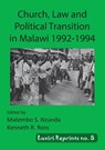 Church, Law and Political Transition in Malawi 1992-1994 - Matembo S Nzunda ; Kenneth R Ross - 9789996066542