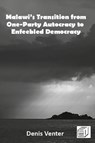 Malawi's Transition from One-Party Autocracy to Enfeebled Democracy - Denis Venter - 9789996076312