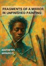 Fragments of a mirror in unfinished painting - Mathews Mhango - 9789996090622