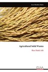 Agricultural Solid Wastes: Rice Husk Ash - Azza Ibrahim Hafez - 9789999314114