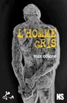 L'homme gris - Max Obione - 9791023401691