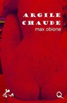 Argile chaude - Max Obione - 9791023402193