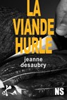 La viande hurle - Jeanne Desaubry - 9791023408041