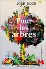 Pour les arbres - José Noce - 9791023409680