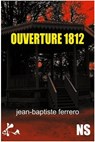 Ouverture 1812 - Jean-Baptiste FERRERO - 9791023415544