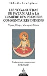 Les Yoga-Sutras de Patanjali, À la lumière des premiers commentaires indiens - Vyasa, Bhoja, Vacaspati Misra - Erik Sablé - 9791024204062