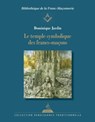 Le temple symbolique des francs-maçons - Dominique Jardin ; Roger Dachez - 9791024204567
