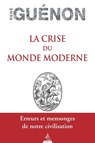 La crise du monde moderne - René Guénon - 9791024204598