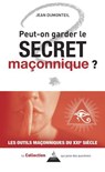 Peut-on garder le secret maçonnique ? - Jean Dumonteil - 9791024220826