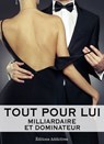 Tout pour lui - 6 (Milliardaire et dominateur) - Megan Harold - 9791025704240