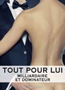 Tout pour lui - 9 (Milliardaire et dominateur) - Megan Harold - 9791025706695