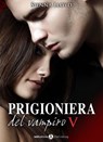 Prigioniera del vampiro - vol. 5 - Sienna Lloyd - 9791025707579