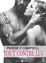 Tout contre lui - 3 - Phoebe P. Campbell - 9791025720042