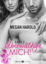Uberwältige mich! - band 2 - Megan Harold - 9791025725146