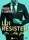 Lui résister... ou pas, vol. 4 - Phoebe P. Campbell - 9791025739532