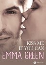 Kiss me (if you can) - Emma Green - 9791025746288