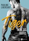 Tiger - Entre ses griffes - Pauline Libersart - 9791025747629