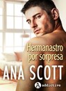 Hermanastro por sorpresa - Ana Scott - 9791025754245
