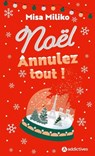 Noël : annulez tout ! - Misa Miliko - 9791025761519
