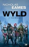Wyld, T2 : Rose de Sang - Nicholas Eames - 9791028106560