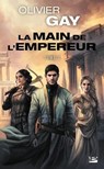La Main de l'empereur, T2 : La Main de l'empereur 2 - Olivier Gay - 9791028111120