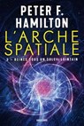 L'Arche spatiale, T3 : Reines sous un soleil lointain - Peter F. Hamilton - 9791028115760