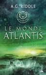 La Trilogie Atlantis, T3 : Le Monde Atlantis - A.G. Riddle - 9791028120481
