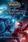 World of WarCraft : La Guerre des Émergécailles - Courtney Alameda - 9791028133214