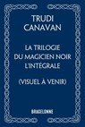 La Trilogie du Magicien noir - L'Intégrale - Trudi Canavan - 9791028133436