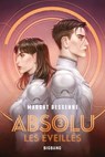 Absolu, T3 : Les Éveillés - Margot Dessenne - 9791028137533
