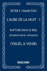 L'Aube de la Nuit, T2 : Rupture dans le réel - deuxième partie : Expansion - Peter F. Hamilton - 9791028141592