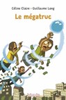Le mégatruc - Céline Claire - 9791029315626