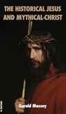 The Historical Jesus and Mythical-Christ - Gerald Massey - 9791029907364