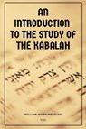 An Introduction to the Study of the Kabalah - William Wynn Westcott - 9791029913044